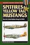 Spitfires & Yellow Tail Mustangs: The U.S. 52nd Fighter Group in WWII (Stackpole Military History Series)