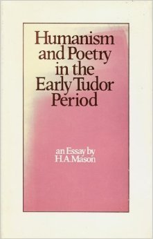 Humanism and Poetry in the Early Tudor Period: An Essay (Paperback)