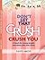 Don't Let That Crush Crush You by Funto Abioye