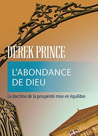 L'abondance de Dieu: La doctrine de la prospérité mise en équilibre