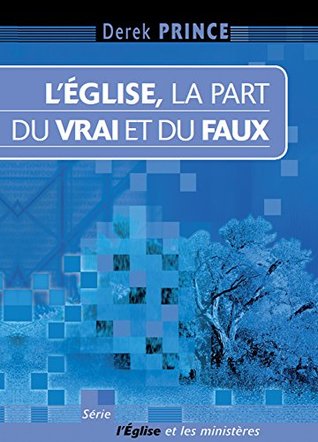 L'Eglise, la part du vrai et du faux
