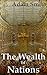The Wealth of Nations: Complete and Unabridged (Illustrated with Included Audiobooks)