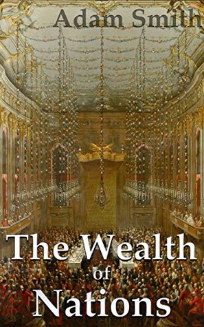 The Wealth of Nations: Complete and Unabridged