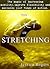 The Art of Stretching: The magic of increasing mobility, improving flexibility and maximize your range of motion.