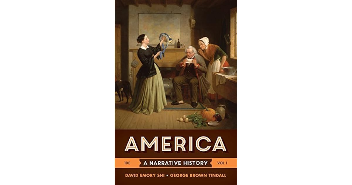 America: A Narrative History, Vol. 1 by David E. Shi