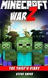 Minecraft: Minecraft Diary: The Thief’s Diary (Minecraft War Z Book 2)