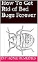 How To Get Rid of Bed Bugs Forever by DIY Home Remedies