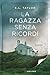 La ragazza senza ricordi by C.L. Taylor