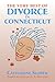 The Very Best of Divorce in Connecticut by Elizabeth A. Richter