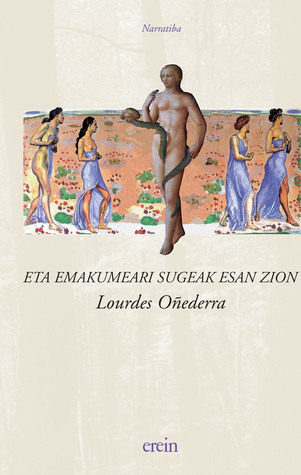 Eta emakumeari sugeak esan zion (Paperback)