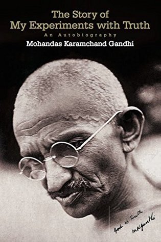 The Story of My Experiments with Truth: An Autobiography