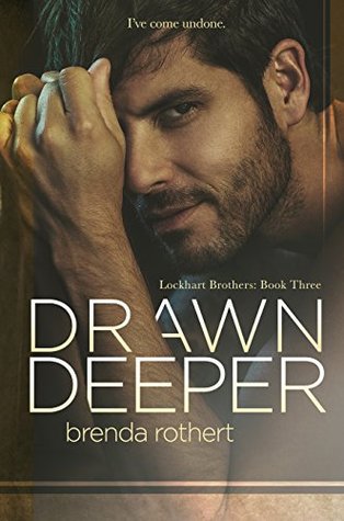 Drawn Deeper (Lockhart Brothers, #3)