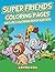 Super Friends Coloring Pages (Super Friends Coloring and Art Book Series)