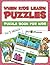 When Kids Learn Puzzles: Puzzle Book For Kids (Kid Puzzles Series)