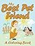My Best Pet Friend (A Coloring Book) (Best Pet Coloring and Art Book Series)
