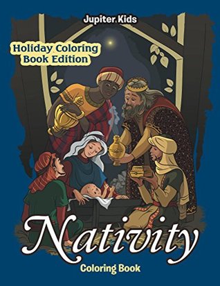 Nativity Coloring Book: Holiday Coloring Book Edition (Nativity Coloring and Art Book Series)