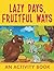 Lazy Days, Fruitful Ways (An Activity Book) (Kids Activity Book Series)