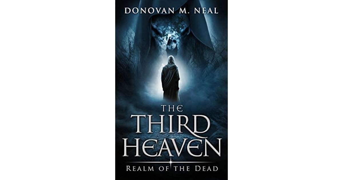 The Third Heaven Realm Of The Dead By Donovan Neal