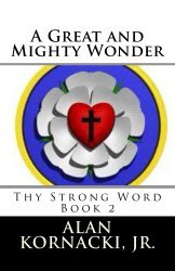 A Great and Mighty Wonder (Thy Strong Word, #2)