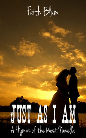 Just As I Am (Hymns of the West Novella #5)