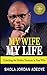 My Wife My Life: Unlocking the Hidden Treasures in Your Wife!