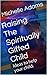 Raising The Spiritually Gifted Child by Michelle Adams