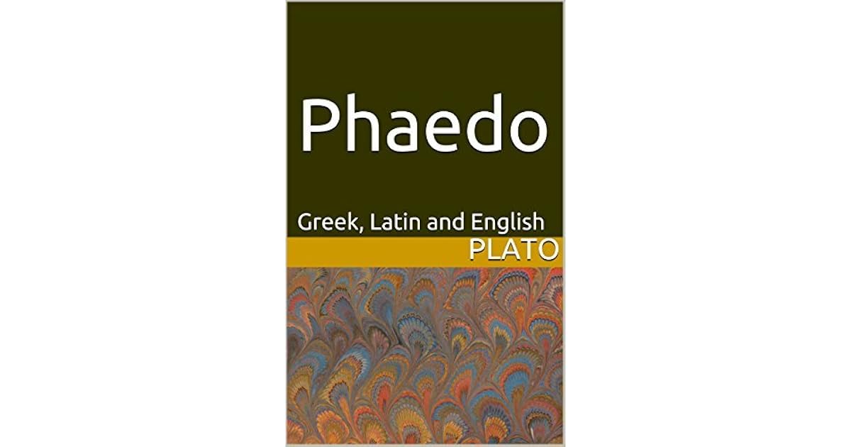 Phaedo: Greek, Latin and English by Plato
