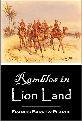 Rambles in Lion Land: Three Months' Leave Passed in Somaliland (1898)