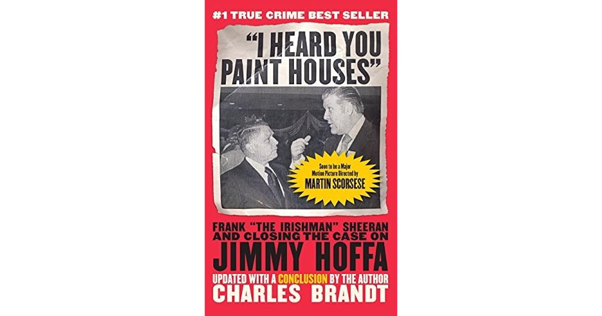 "I Heard You Paint Houses", Updated Edition Frank "The Irishman