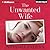 The Unwanted Wife (Unwanted, #1) by Natasha Anders