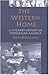 The Western Home: A Literary History of Norwegian America (Authors Series)
