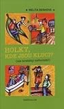 Holky kde jsou kluci? (ale kretény neberem!) (Smutná holka hledá kluka, #3) Holky kde jsou kluci? (ale kretény neberem!) (Smutná holka hledá kluka, #3)