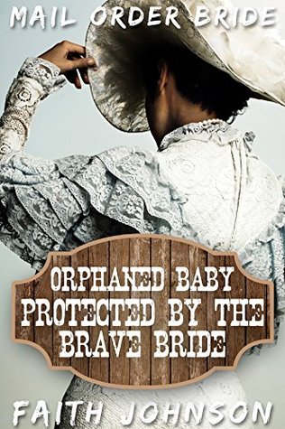 Orphaned Baby Protected by the Brave Bride (Brave Frontier Brides #4)