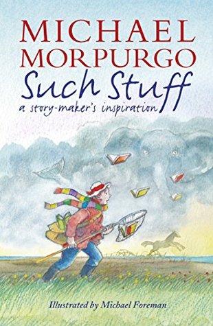 Such Stuff: A Story-maker's Inspiration (Kindle Edition)