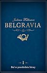 Belgravia. Bal w przededniu bitwy by Julian Fellowes