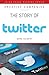 The Story of Twitter by Sara Gilbert