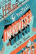 How To Be The Greatest Improviser On Earth