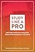 Study Like a Pro: Explore D...