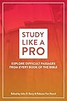 Study Like a Pro: Explore Difficult Passages from Every Book of the Bible