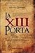 La Xiii Porta: Da Un Enigma All'altro, Interrogativi E Scoperte Per Un Romanzo Già Scritto Dalla Storia