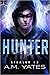 Hunter by A.M. Yates