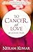 To Cancer, with love by Neelam Kumar