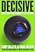 Decisive: How to Make Better Choices in Life and Work