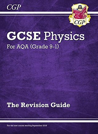 Grade 9-1 GCSE Physics: AQA Revision Guide - Higher: ideal for catch-up, assessments and exams in 2021 and 2022 (CGP GCSE Physics 9-1 Revision)