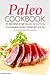 Paleo Cookbook - 25 Recipes for Paleo Solution containing Paleo Comfort Foods: A complete Paleo Diet Solution