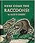 Here Come the Raccoons!