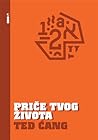 Priče tvog života by Ted Chiang