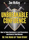 Unbreakable Confidence by Zoe McKey