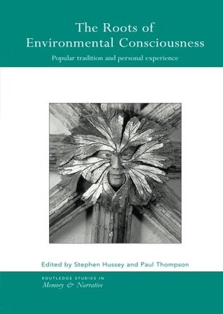 The Roots of Environmental Consciousness (Routledge Studies in Memory and Narrative)