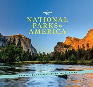 National Parks of America: Experience America's 59 National Parks (Lonely Planet)